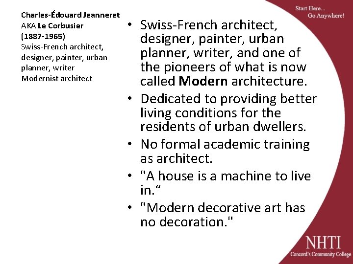 Charles-Édouard Jeanneret AKA Le Corbusier (1887 -1965) Swiss-French architect, designer, painter, urban planner, writer