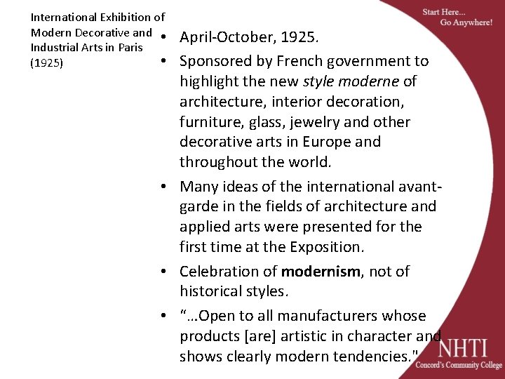 International Exhibition of Modern Decorative and • Industrial Arts in Paris • (1925) April-October,