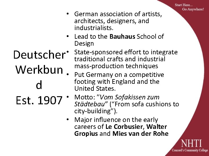  • German association of artists, architects, designers, and industrialists. • Lead to the