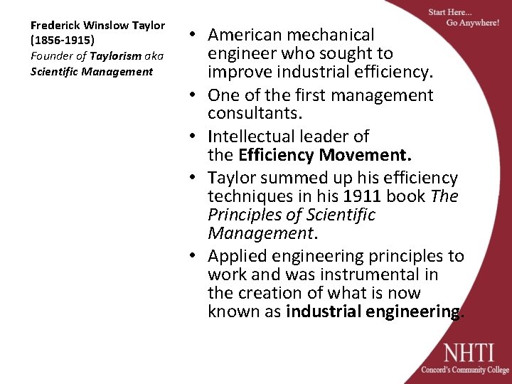 Frederick Winslow Taylor (1856 -1915) Founder of Taylorism aka Scientific Management • American mechanical