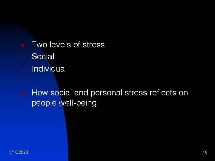 n Ø Ø n 9/16/2020 Two levels of stress Social Individual How social and