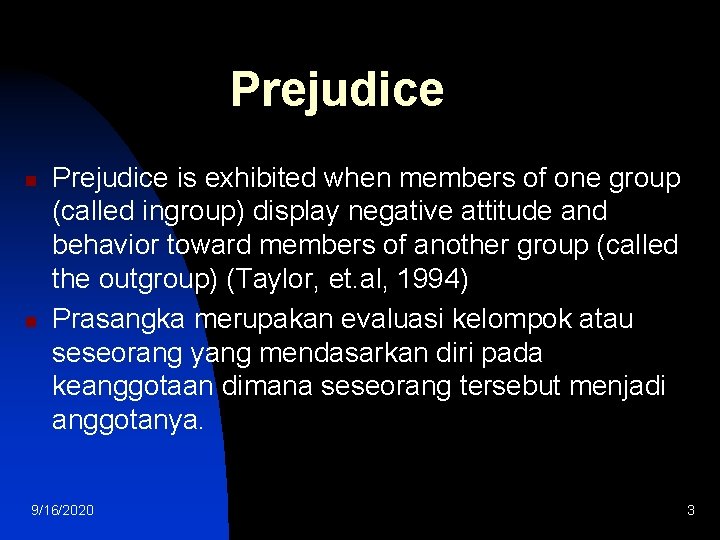 Prejudice n n Prejudice is exhibited when members of one group (called ingroup) display