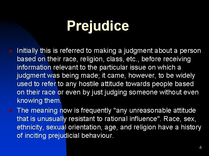 Prejudice n n Initially this is referred to making a judgment about a person