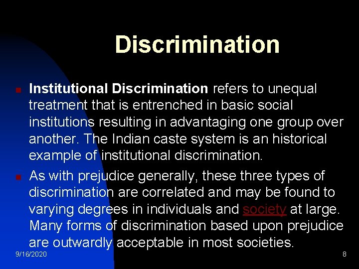 Discrimination n n Institutional Discrimination refers to unequal treatment that is entrenched in basic