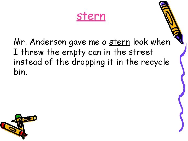 stern Mr. Anderson gave me a stern look when I threw the empty can