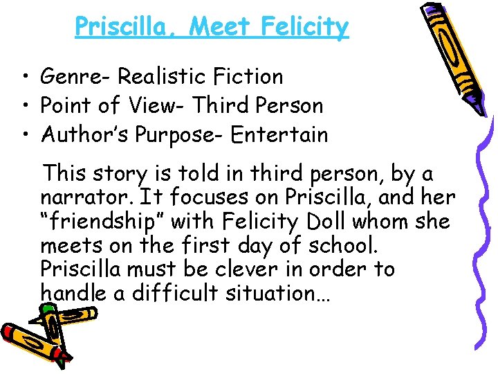 Priscilla, Meet Felicity • Genre- Realistic Fiction • Point of View- Third Person •