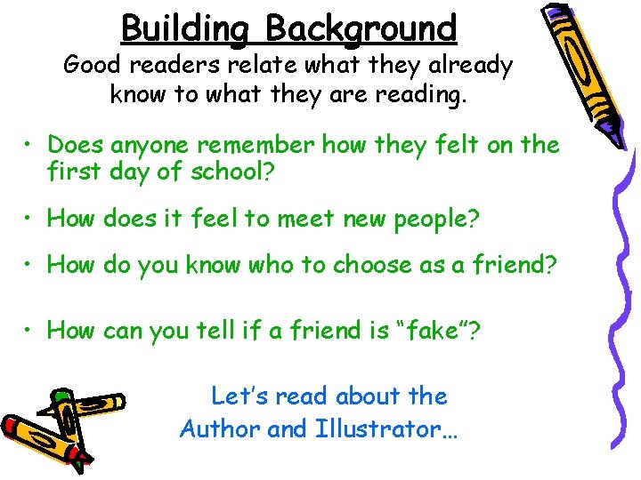 Building Background Good readers relate what they already know to what they are reading.