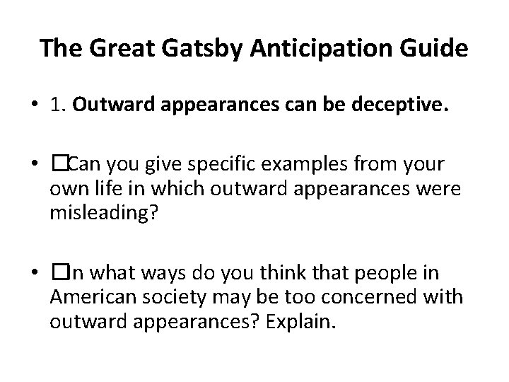 The Great Gatsby Anticipation Guide • 1. Outward appearances can be deceptive. • �Can