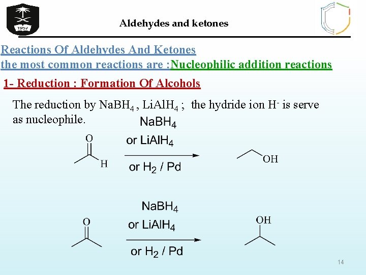 Aldehydes and ketones Reactions Of Aldehydes And Ketones the most common reactions are :