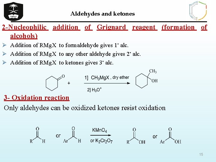 Aldehydes and ketones 2 -Nucleophilic addition of Grignard reagent (formation of alcohols) Ø Addition