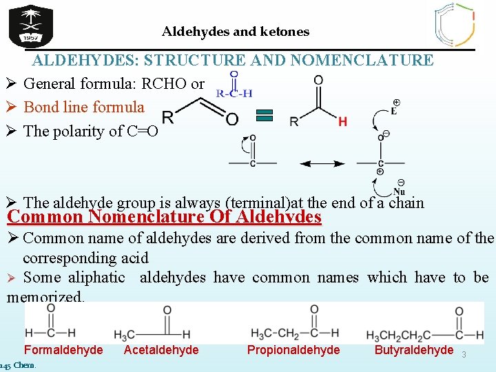 Aldehydes and ketones ALDEHYDES: STRUCTURE AND NOMENCLATURE Ø General formula: RCHO or Ø Bond