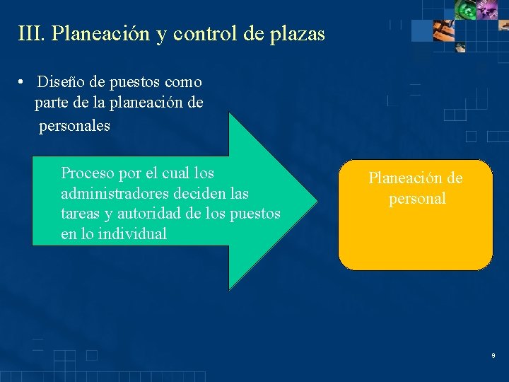 III. Planeación y control de plazas • Diseño de puestos como parte de la