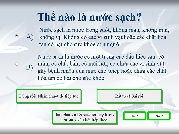 Thế nào là nước sạch? Nước sạch là nước trong suốt, không màu, không