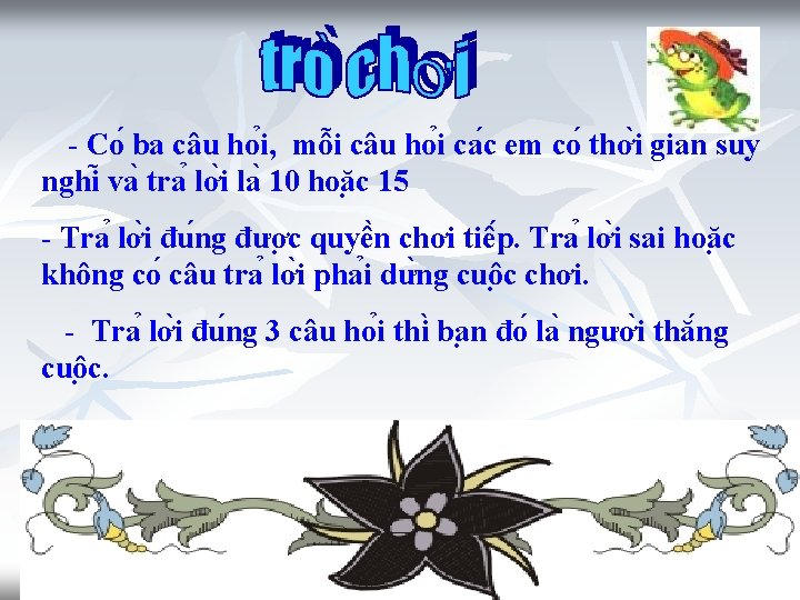 - Co ba câu ho i, mô i câu ho i ca c em