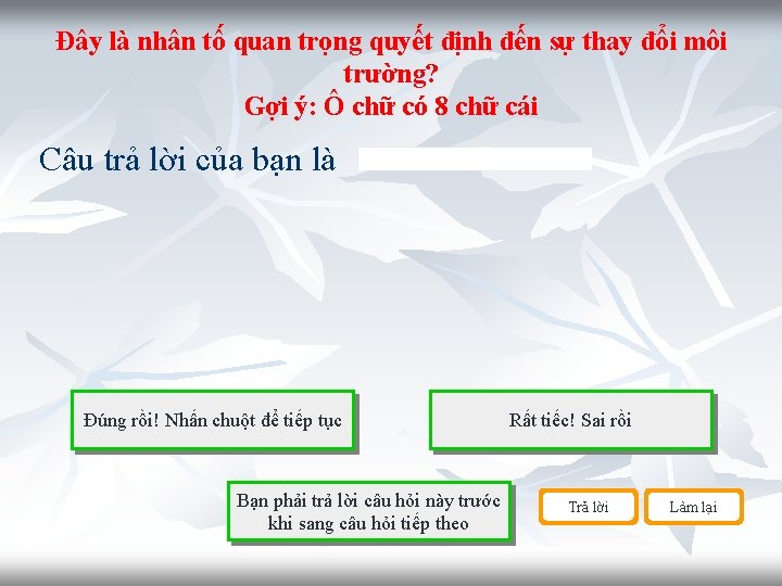 Đây là nhân tố quan trọng quyết định đến sự thay đổi môi trường?