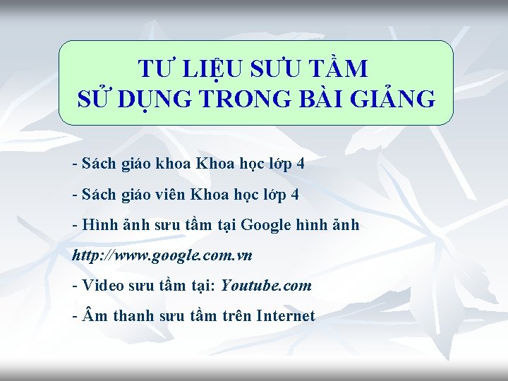 TƯ LIỆU SƯU TẦM SỬ DỤNG TRONG BÀI GIẢNG - Sách giáo khoa Khoa
