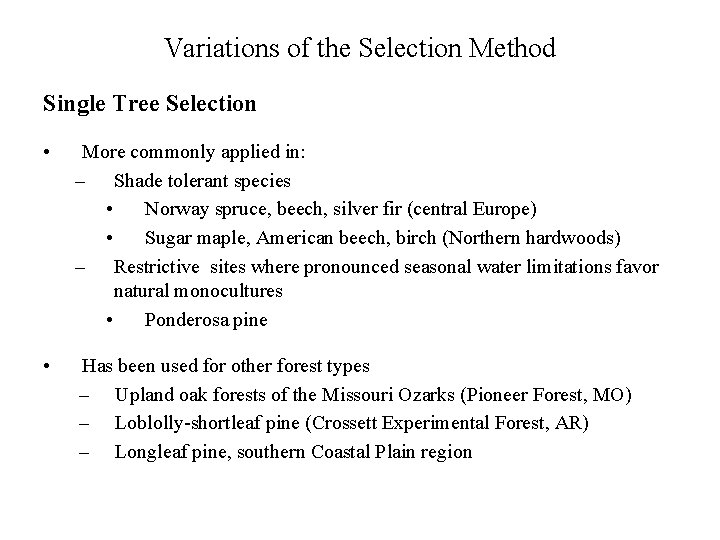 Variations of the Selection Method Single Tree Selection • More commonly applied in: –