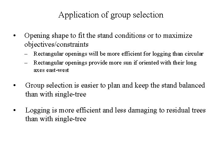 Application of group selection • Opening shape to fit the stand conditions or to