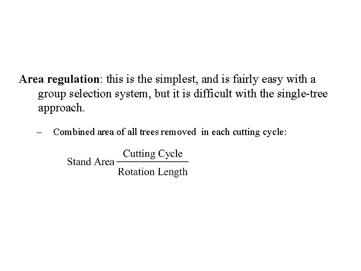 Area regulation: this is the simplest, and is fairly easy with a group selection