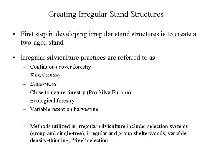 Creating Irregular Stand Structures • First step in developing irregular stand structures is to