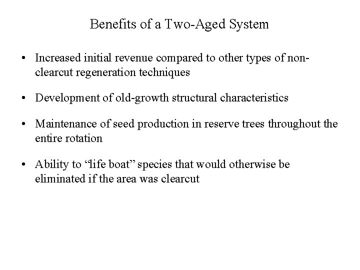 Benefits of a Two-Aged System • Increased initial revenue compared to other types of