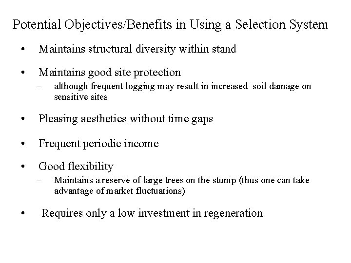 Potential Objectives/Benefits in Using a Selection System • Maintains structural diversity within stand •