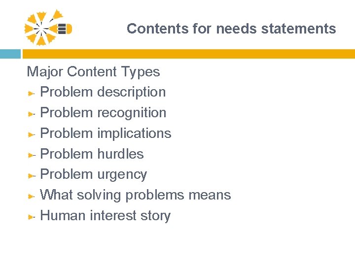 Contents for needs statements Major Content Types Problem description Problem recognition Problem implications Problem