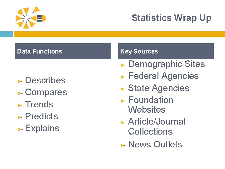 Statistics Wrap Up Data Functions Describes Compares Trends Predicts Explains Key Sources Demographic Sites