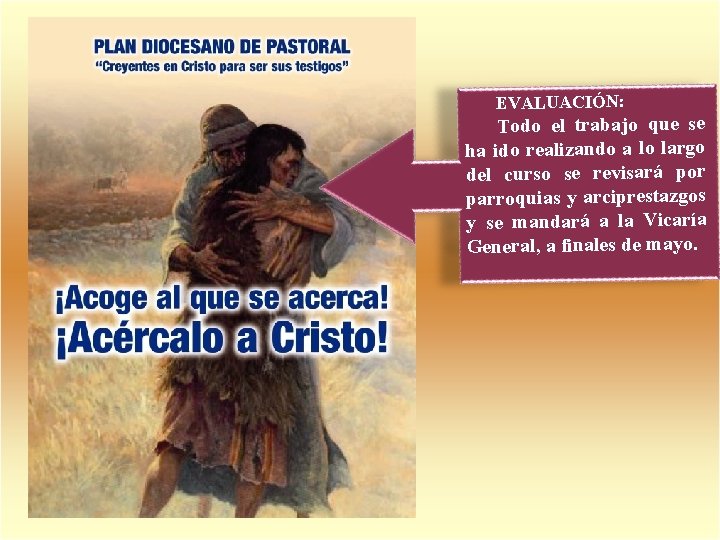 EVALUACIÓN: Todo el trabajo que se ha ido realizando a lo largo del curso