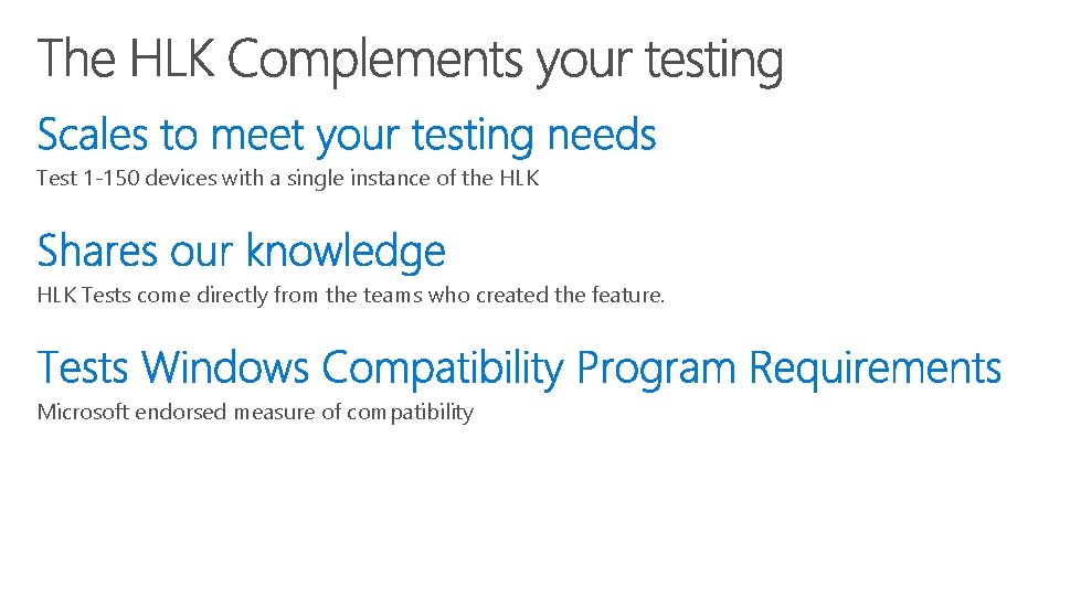 Test 1 -150 devices with a single instance of the HLK Tests come directly