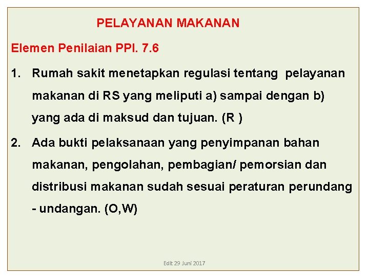 PELAYANAN MAKANAN Elemen Penilaian PPI. 7. 6 1. Rumah sakit menetapkan regulasi tentang PELAYANAN MAKANAN Elemen Penilaian PPI. 7. 6 1. Rumah sakit menetapkan regulasi tentang