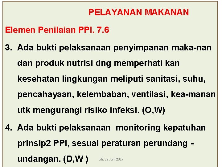 PELAYANAN MAKANAN Elemen Penilaian PPI. 7. 6 3. Ada bukti pelaksanaan penyimpanan maka-nan PELAYANAN MAKANAN Elemen Penilaian PPI. 7. 6 3. Ada bukti pelaksanaan penyimpanan maka-nan