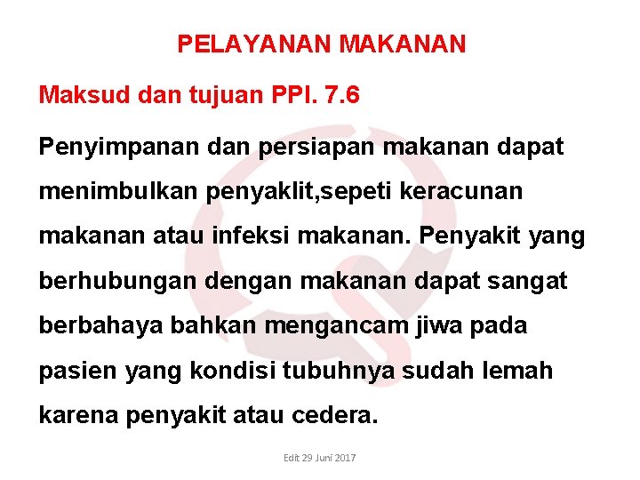 PELAYANAN MAKANAN Maksud dan tujuan PPI. 7. 6 Penyimpanan dan persiapan makanan dapat menimbulkan PELAYANAN MAKANAN Maksud dan tujuan PPI. 7. 6 Penyimpanan dan persiapan makanan dapat menimbulkan