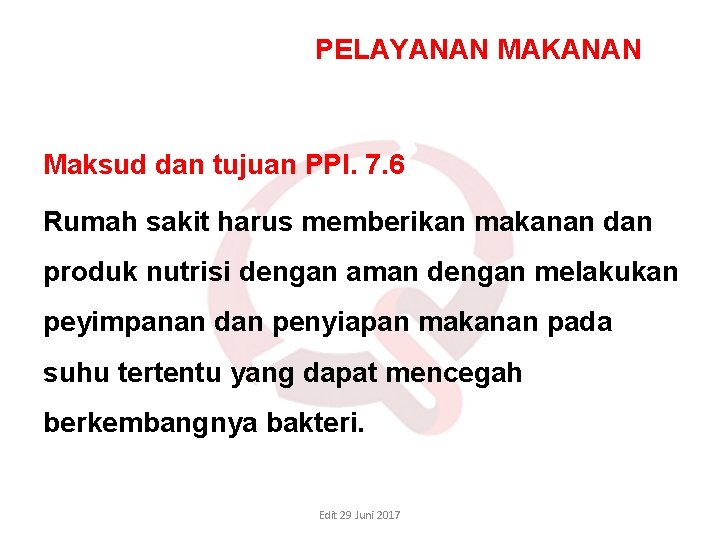 PELAYANAN MAKANAN Maksud dan tujuan PPI. 7. 6 Rumah sakit harus memberikan makanan PELAYANAN MAKANAN Maksud dan tujuan PPI. 7. 6 Rumah sakit harus memberikan makanan