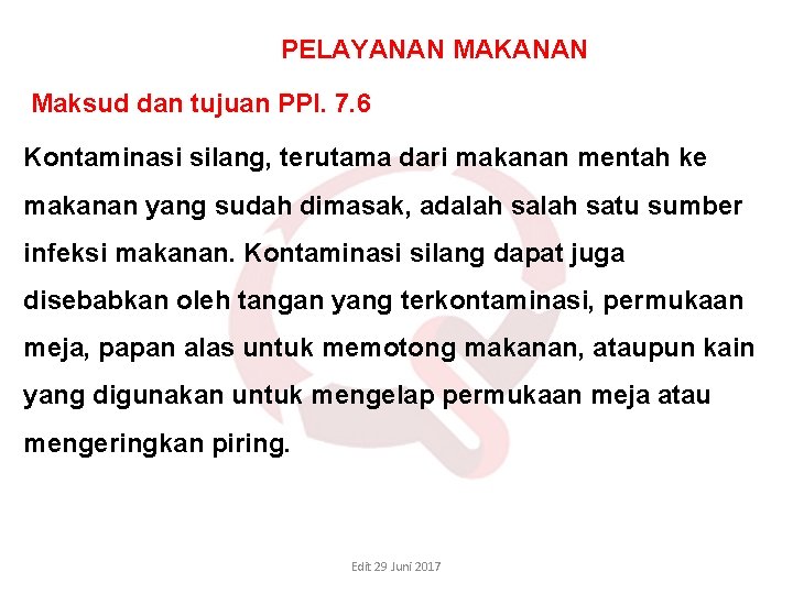 PELAYANAN MAKANAN Maksud dan tujuan PPI. 7. 6 Kontaminasi silang, terutama dari makanan PELAYANAN MAKANAN Maksud dan tujuan PPI. 7. 6 Kontaminasi silang, terutama dari makanan