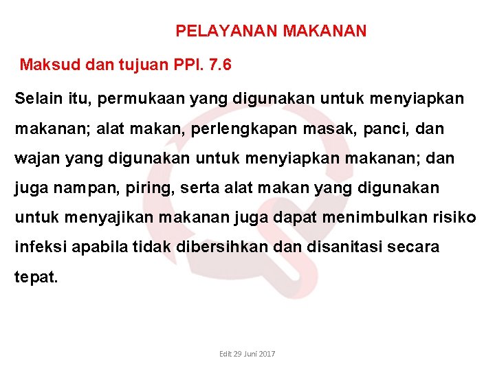 PELAYANAN MAKANAN Maksud dan tujuan PPI. 7. 6 Selain itu, permukaan yang digunakan PELAYANAN MAKANAN Maksud dan tujuan PPI. 7. 6 Selain itu, permukaan yang digunakan