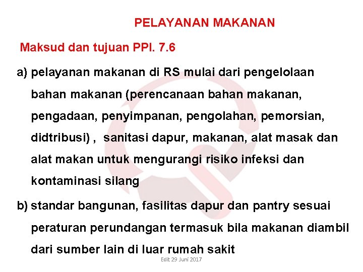 PELAYANAN MAKANAN Maksud dan tujuan PPI. 7. 6 a) pelayanan makanan di RS PELAYANAN MAKANAN Maksud dan tujuan PPI. 7. 6 a) pelayanan makanan di RS