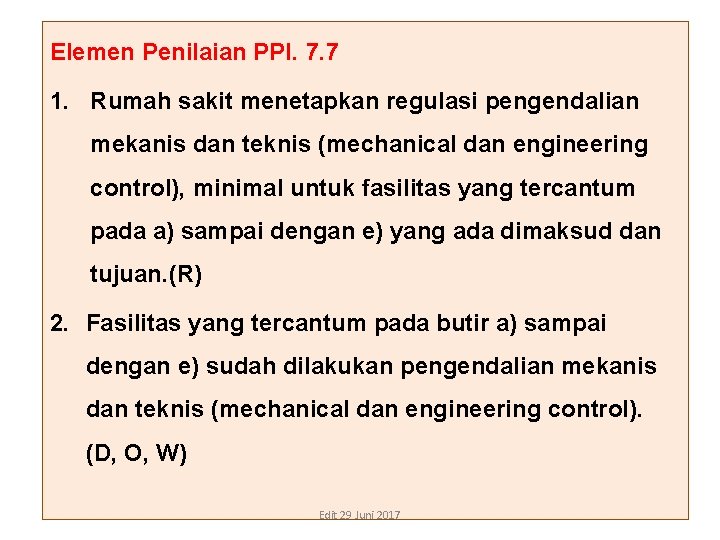 Elemen Penilaian PPI. 7. 7 1. Rumah sakit menetapkan regulasi pengendalian mekanis dan teknis Elemen Penilaian PPI. 7. 7 1. Rumah sakit menetapkan regulasi pengendalian mekanis dan teknis