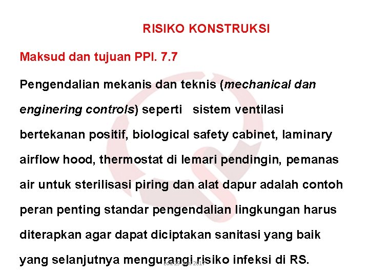 RISIKO KONSTRUKSI Maksud dan tujuan PPI. 7. 7 Pengendalian mekanis dan teknis (mechanical RISIKO KONSTRUKSI Maksud dan tujuan PPI. 7. 7 Pengendalian mekanis dan teknis (mechanical