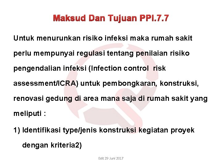 Maksud Dan Tujuan PPI. 7. 7 Untuk menurunkan risiko infeksi maka rumah sakit perlu Maksud Dan Tujuan PPI. 7. 7 Untuk menurunkan risiko infeksi maka rumah sakit perlu