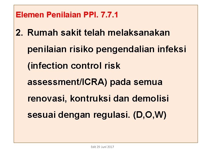 Elemen Penilaian PPI. 7. 7. 1 2. Rumah sakit telah melaksanakan penilaian risiko pengendalian Elemen Penilaian PPI. 7. 7. 1 2. Rumah sakit telah melaksanakan penilaian risiko pengendalian