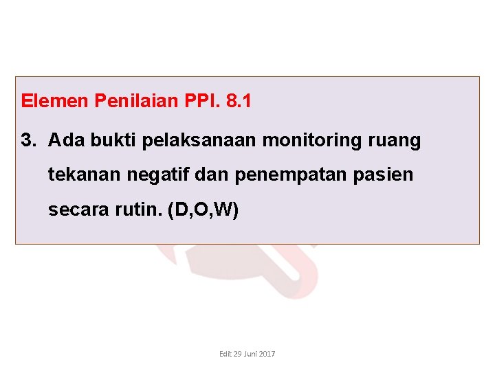 Elemen Penilaian PPI. 8. 1 3. Ada bukti pelaksanaan monitoring ruang tekanan negatif dan Elemen Penilaian PPI. 8. 1 3. Ada bukti pelaksanaan monitoring ruang tekanan negatif dan