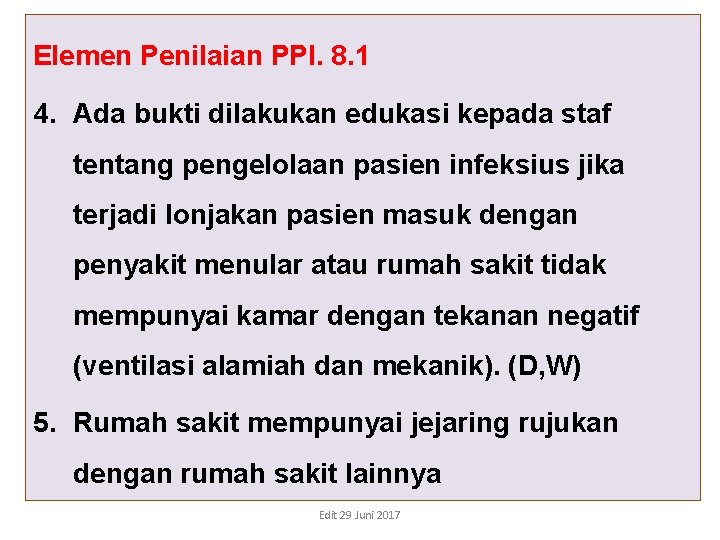 Elemen Penilaian PPI. 8. 1 4. Ada bukti dilakukan edukasi kepada staf tentang pengelolaan Elemen Penilaian PPI. 8. 1 4. Ada bukti dilakukan edukasi kepada staf tentang pengelolaan