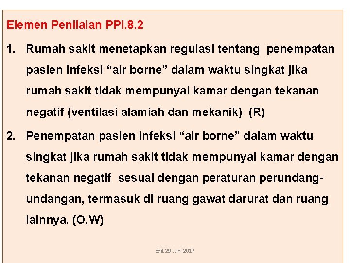 Elemen Penilaian PPI. 8. 2 1. Rumah sakit menetapkan regulasi tentang penempatan pasien infeksi Elemen Penilaian PPI. 8. 2 1. Rumah sakit menetapkan regulasi tentang penempatan pasien infeksi