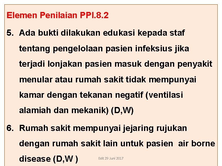Elemen Penilaian PPI. 8. 2 5. Ada bukti dilakukan edukasi kepada staf tentang pengelolaan Elemen Penilaian PPI. 8. 2 5. Ada bukti dilakukan edukasi kepada staf tentang pengelolaan