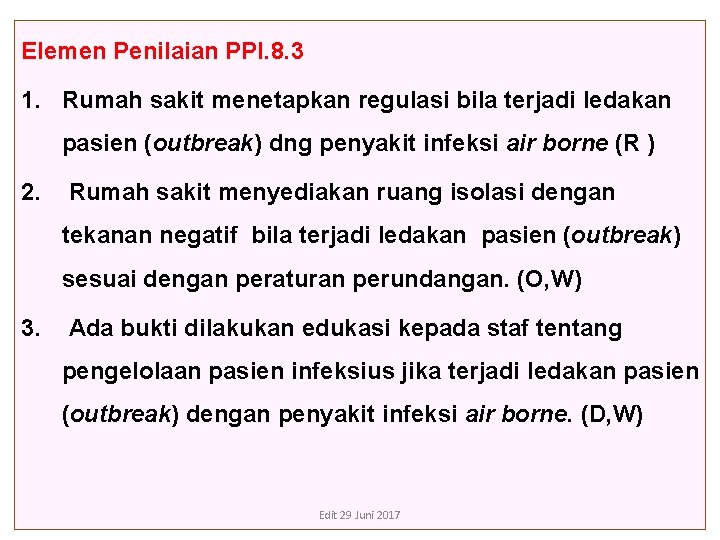 Elemen Penilaian PPI. 8. 3 1. Rumah sakit menetapkan regulasi bila terjadi ledakan pasien Elemen Penilaian PPI. 8. 3 1. Rumah sakit menetapkan regulasi bila terjadi ledakan pasien