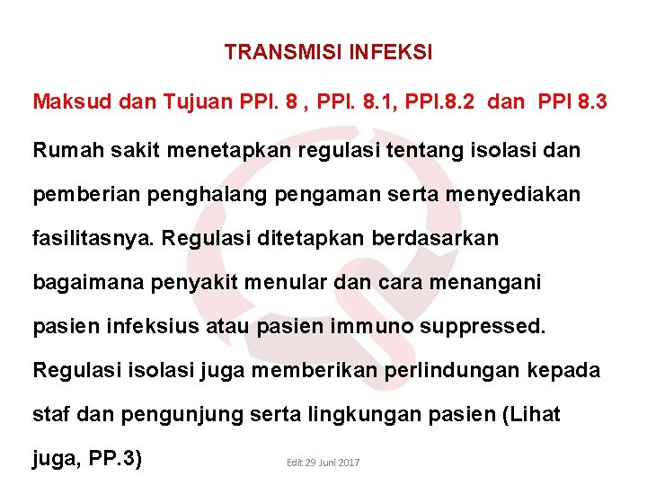 TRANSMISI INFEKSI Maksud dan Tujuan PPI. 8 , PPI. 8. 1, PPI. 8. TRANSMISI INFEKSI Maksud dan Tujuan PPI. 8 , PPI. 8. 1, PPI. 8.