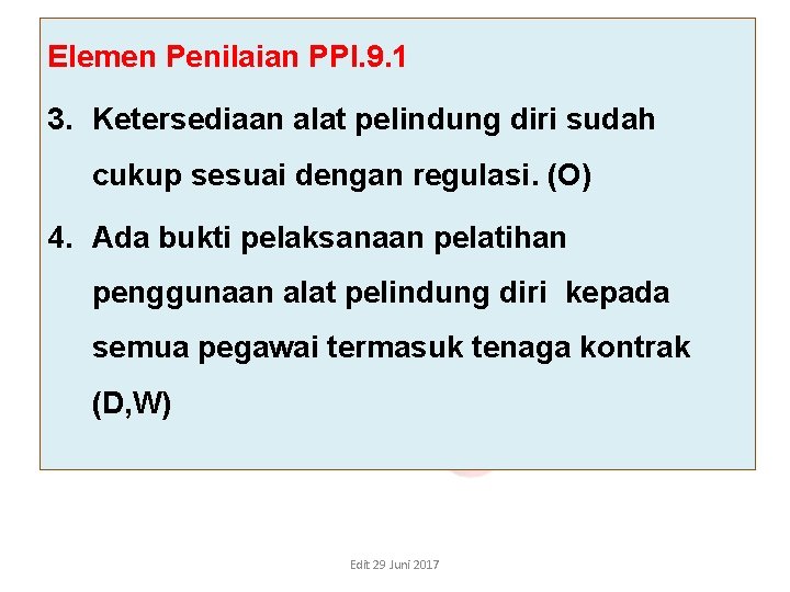 Elemen Penilaian PPI. 9. 1 3. Ketersediaan alat pelindung diri sudah cukup sesuai dengan Elemen Penilaian PPI. 9. 1 3. Ketersediaan alat pelindung diri sudah cukup sesuai dengan