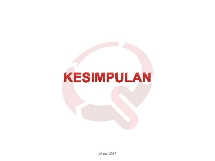 KESIMPULAN 10 mei 2017 KESIMPULAN 10 mei 2017