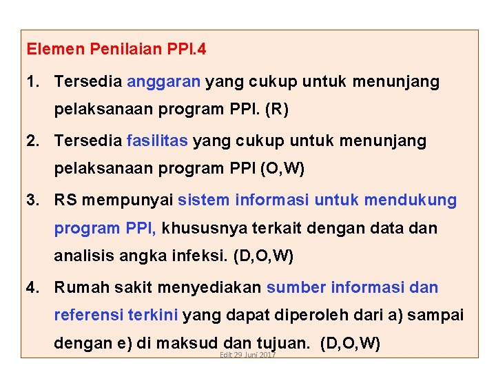 Elemen Penilaian PPI. 4 1. Tersedia anggaran yang cukup untuk menunjang pelaksanaan program PPI. Elemen Penilaian PPI. 4 1. Tersedia anggaran yang cukup untuk menunjang pelaksanaan program PPI.